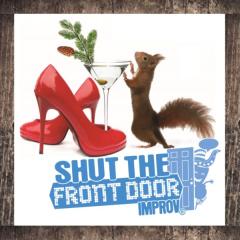 Shut The Front Door Improv