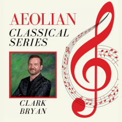 Aeolian Classical Series - Clark Bryan