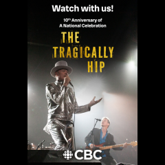 CBC and The Tragically Hip present ‘The Tragically Hip: A National Celebration'