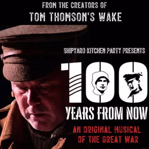 100 Years From Now: An Original Musical of the Great War
