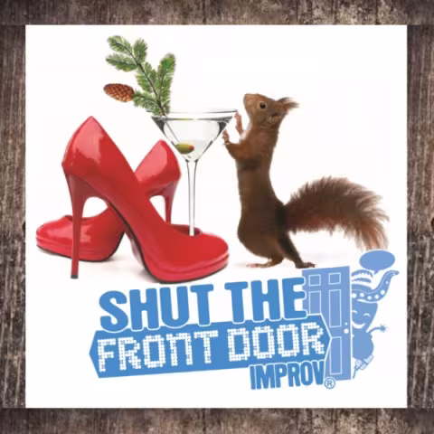 Shut The Front Door Improv