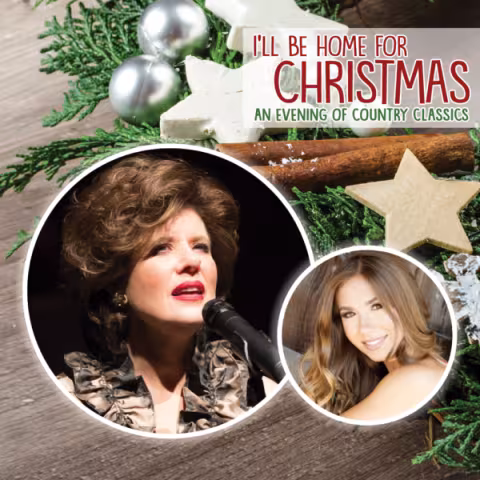 I'll Be Home For Christmas: An Evening of Country Classics