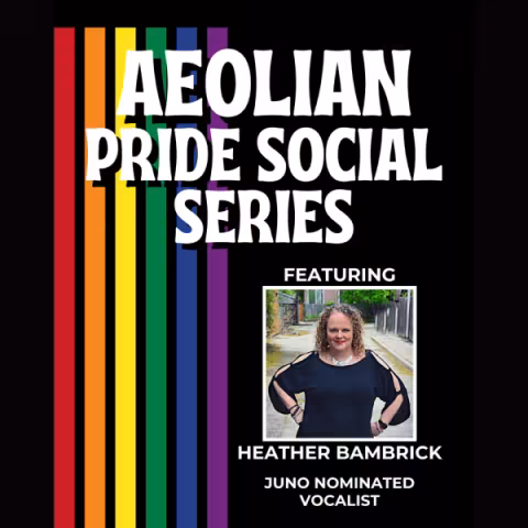 Aeolian Pride Social Series - Heather Bambrick