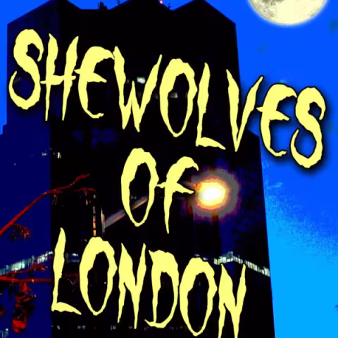 Shewolves of London