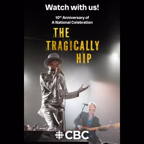 CBC and The Tragically Hip present ‘The Tragically Hip: A National Celebration'